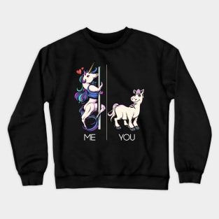 You Me Funny Pole Dancing Unicorn Pole Fit Dance Tee Crewneck Sweatshirt